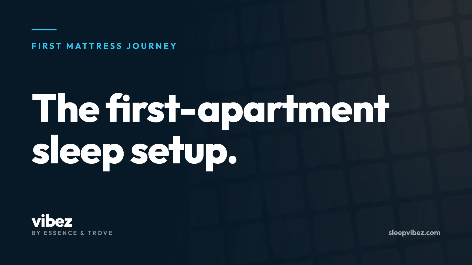 First Mattress Journey cover: The first-apartment sleep setup