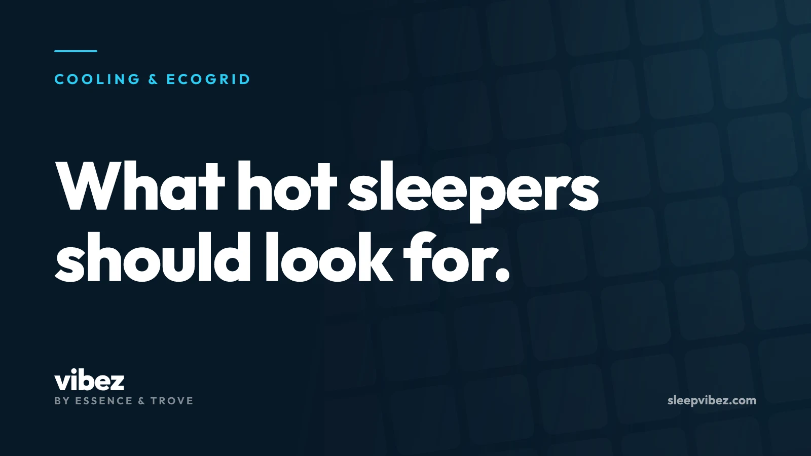 Sleep Vibez guide card reading “What hot sleepers should look for.”